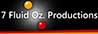 7 Fluid Oz. Productions