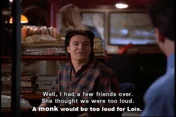 A monk would be too loud for Lois Lane