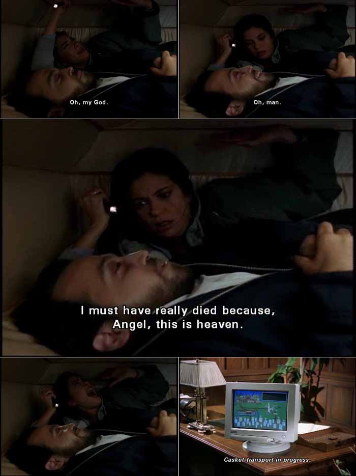 'I must have really died because, Angel, this is heaven'