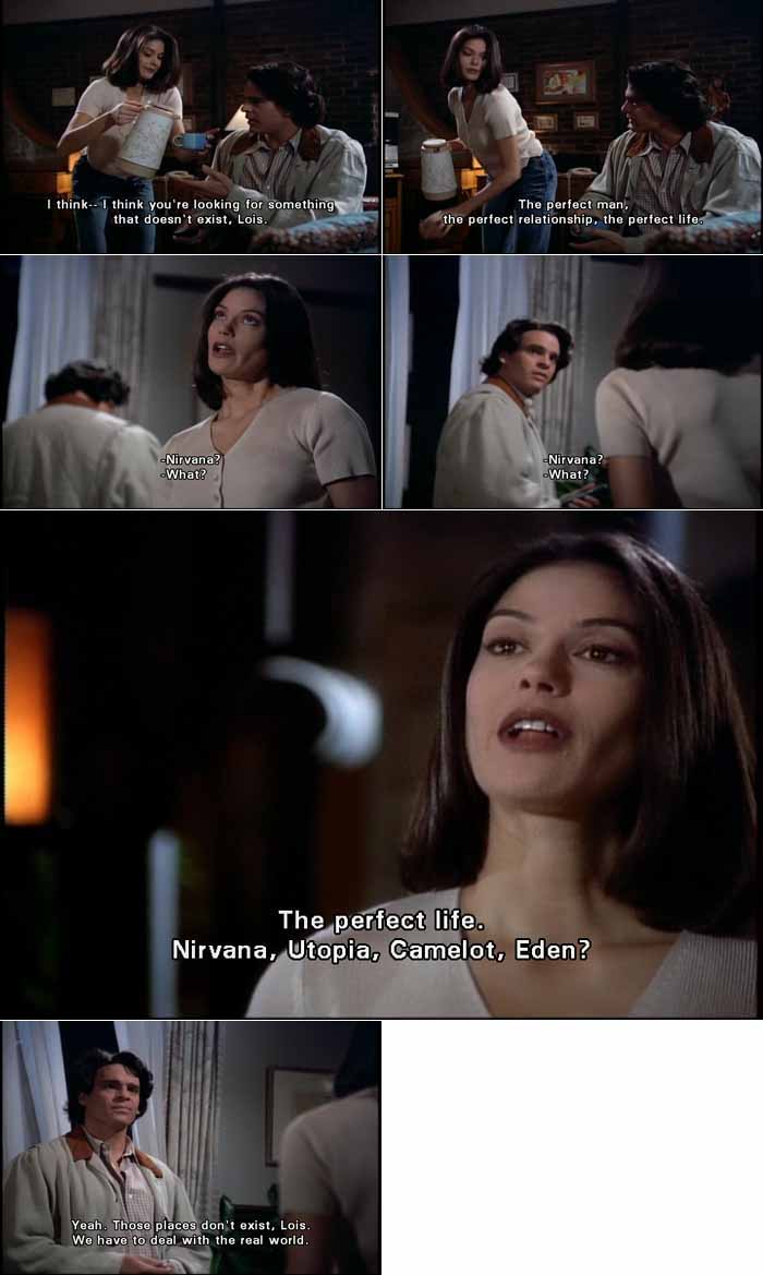 Lois Lane cites religious and Utopian concepts of the perfect life: Nirvana, Utopia, Camelot, Eden