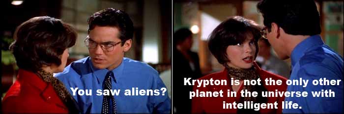 Lois Lane believes firmly that she saw aliens and that Superman's native Krypton is not the only other planet with intelligent life