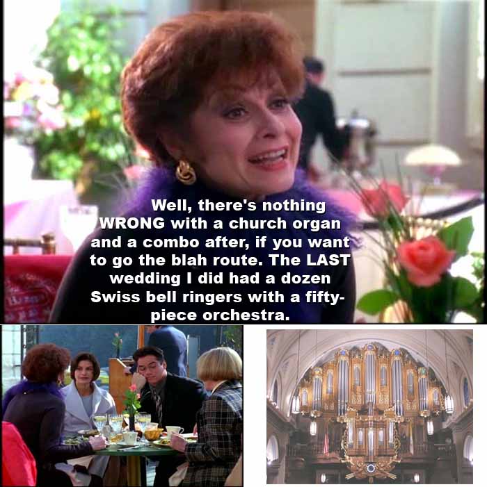 Wedding planner Beverly Lippman dismisses Lois and Clark's suggestion of simply using a church organ (and combo after) for music at their wedding