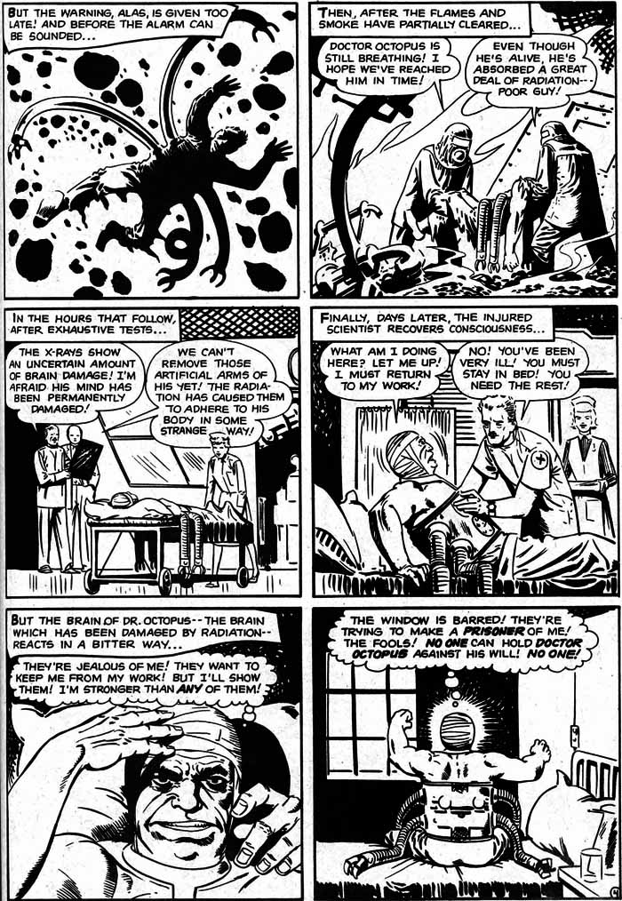 An accident transforms scientist Otto Octavious insane criminal scientist Doctor Octopus