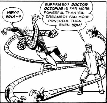 Doctor Octopus, driven mad with power (and rather enamored with his own power), confronts Spider-Man for the first time