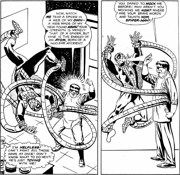 Classic poses of Doctor Octopus taunting Spider-Man. Doctor Octopus believes his power is the energy of an atom, born of a nuclear accident!