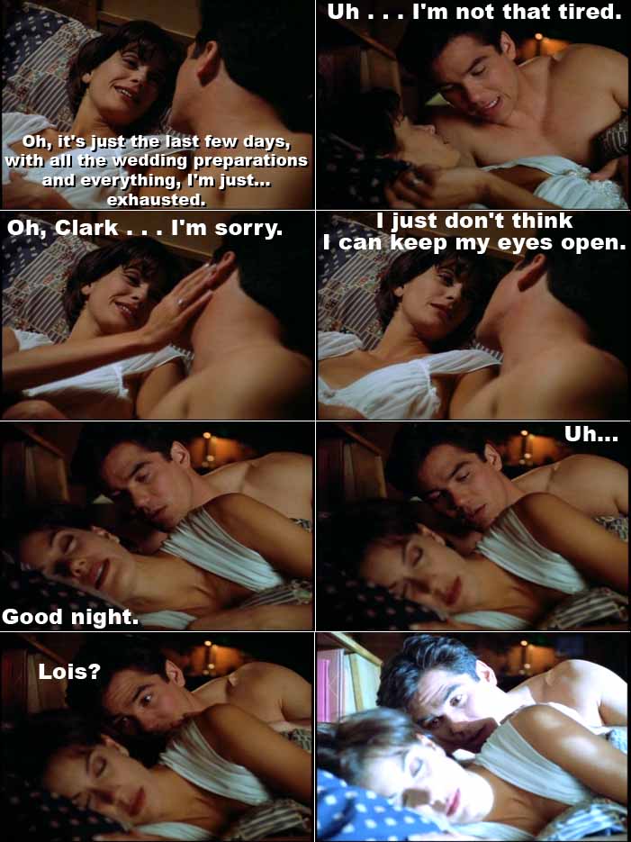 Despite Clark Kent's eagerness, the clone of Lois Lane chooses sleep over marital intimacy
